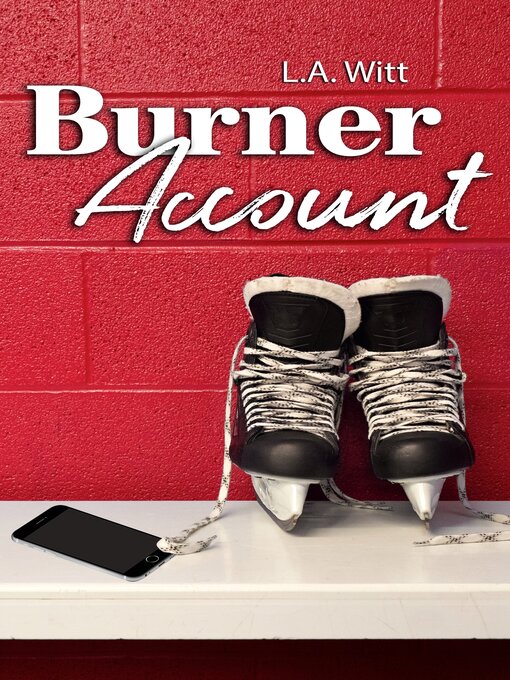 Title details for Burner Account by L.A. Witt - Available
